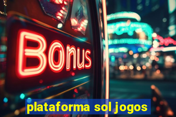 plataforma sol jogos